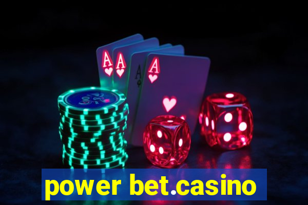 power bet.casino